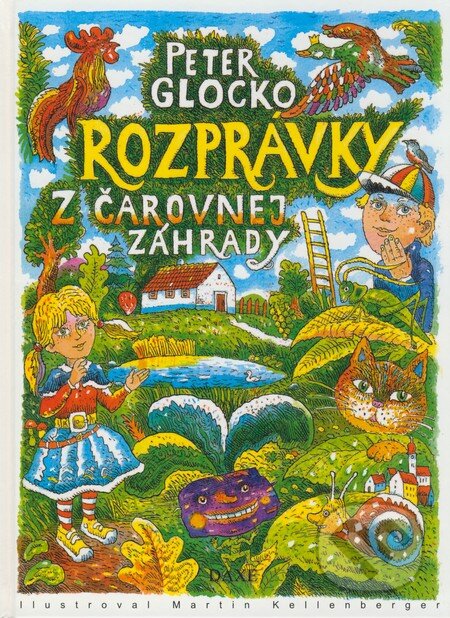 Kniha: Rozprávky z čarovnej záhrady (Peter Glocko). Daxe, 2008 Kniha: Rozprávky z čarovnej záhrady (Peter Glocko). Daxe, 2008