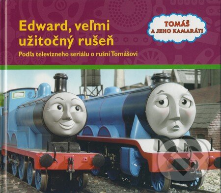 Kniha: Edward, veľmi užitočný rušeň (Egmont SK). Egmont SK, 2008 Kniha: Edward, veľmi užitočný rušeň (Egmont SK). Egmont SK, 2008