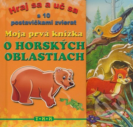 Kniha: Moja prvá knižka o horských oblastiach (TKK-SK). TKK-SK Kniha: Moja prvá knižka o horských oblastiach (TKK-SK). TKK-SK