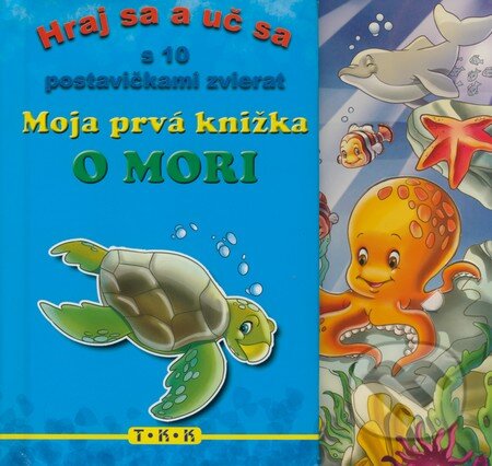 Kniha: Moja prvá knižka o mori (TKK-SK). TKK-SK Kniha: Moja prvá knižka o mori (TKK-SK). TKK-SK