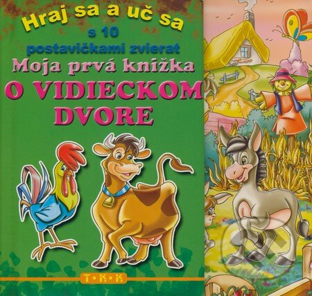 Kniha: Moja prvá knižka o vidieckom dvore (TKK-SK). TKK-SK Kniha: Moja prvá knižka o vidieckom dvore (TKK-SK). TKK-SK