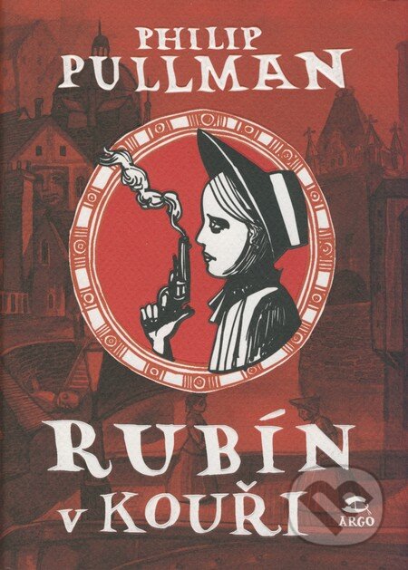 Kniha: Rubín v kouři (Philip Pullman). Argo, 2008 Kniha: Rubín v kouři (Philip Pullman). Argo, 2008