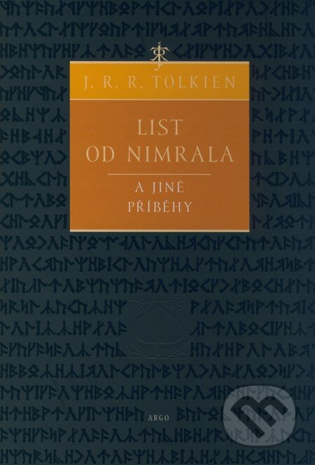 Kniha: List od Nimrala a jiné příběhy (J.R.R. Tolkien). Argo, 2008 Kniha: List od Nimrala a jiné příběhy (J.R.R. Tolkien). Argo, 2008