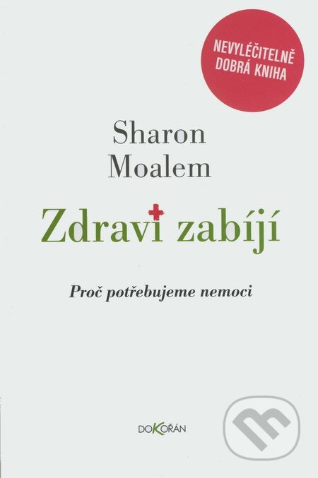 Kniha: Zdraví zabíjí (Stahron Moalem). Dokořán, 2007 Kniha: Zdraví zabíjí (Stahron Moalem). Dokořán, 2007