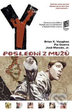 Kniha: Y - Poslední z mužů 1 (Brian K. Vaughan a kolektív). BB/art, 2008 Kniha: Y - Poslední z mužů 1 (Brian K. Vaughan a kolektív). BB/art, 2008