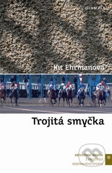 Kniha: Trojitá smyčka (Kit Ehrmanová). Olympia, 2008 Kniha: Trojitá smyčka (Kit Ehrmanová). Olympia, 2008