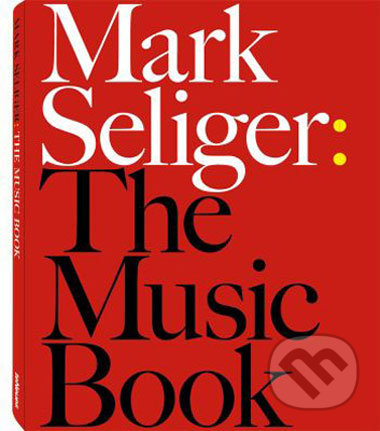 The Music Book - Mark Seliger, Te Neues, 2008