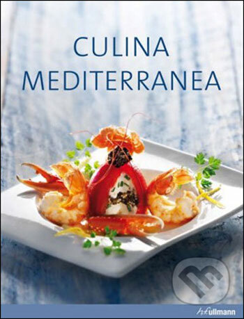 Kniha: Culina Mediterranea (Ullmann). Ullmann, 2008 Kniha: Culina Mediterranea (Ullmann). Ullmann, 2008