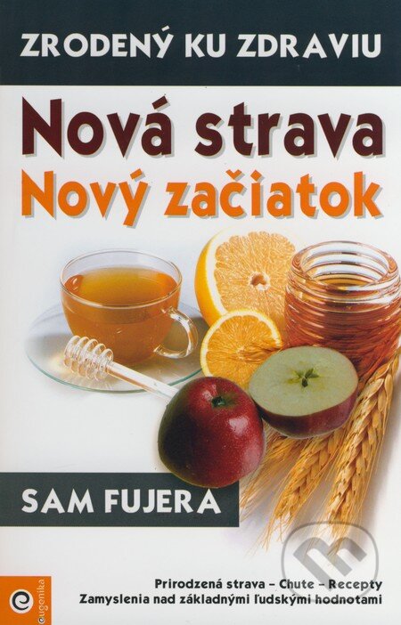 Kniha: Nová strava - Nový začiatok (Sam Fujera). Eugenika, 2008 Kniha: Nová strava - Nový začiatok (Sam Fujera). Eugenika, 2008