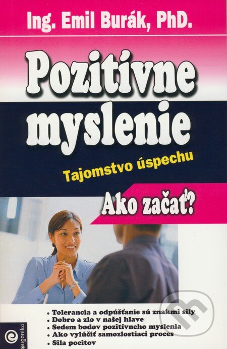 Kniha: Pozitívne myslenie (Emil Burák). Eugenika, 2008 Kniha: Pozitívne myslenie (Emil Burák). Eugenika, 2008