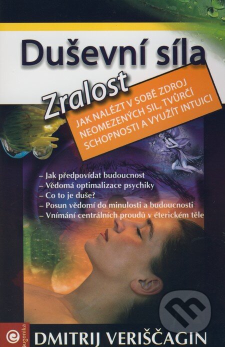 Kniha: Duševní síla - Zralost (Dmitrij Veriščagin). Eugenika, 2008 Kniha: Duševní síla - Zralost (Dmitrij Veriščagin). Eugenika, 2008