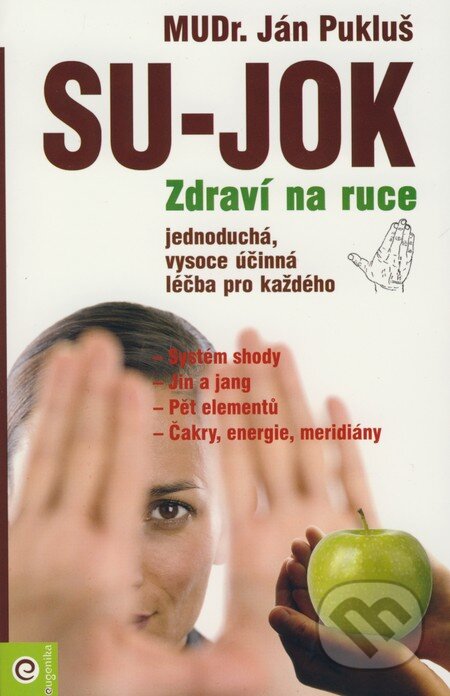 Kniha: Su-jok - zdraví na ruce (Ján Pukluš). Eugenika, 2008 Kniha: Su-jok - zdraví na ruce (Ján Pukluš). Eugenika, 2008