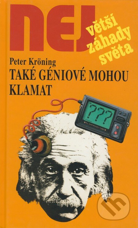 Kniha: Také géniové mohou klamat (Peter Kröning). Dialog, 2004 Kniha: Také géniové mohou klamat (Peter Kröning). Dialog, 2004