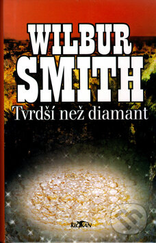Kniha: Tvrdší než diamant (Wilbur Smith). Alpress, 2000 Kniha: Tvrdší než diamant (Wilbur Smith). Alpress, 2000