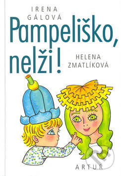 Kniha: Pampeliško, nelži! (Irena Gálová). Artur, 2008 Kniha: Pampeliško, nelži! (Irena Gálová). Artur, 2008
