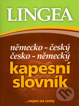 Kniha: Německo-český česko německý kapesní slovník (Autorský kolektív). Lingea, 2004 Kniha: Německo-český česko německý kapesní slovník (Autorský kolektív). Lingea, 2004