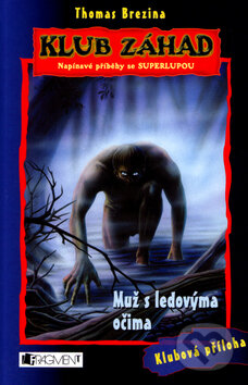 Kniha: Muž s ledovýma očima (Thomas C. Brezina). Nakladatelství Fragment, 2008 Kniha: Muž s ledovýma očima (Thomas C. Brezina). Nakladatelství Fragment, 2008