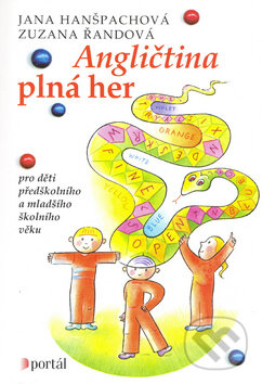 Kniha: Angličtina plná her (Jana Hanšpachová a Zuzana Řandová). Portál, 2006 Kniha: Angličtina plná her (Jana Hanšpachová a Zuzana Řandová). Portál, 2006