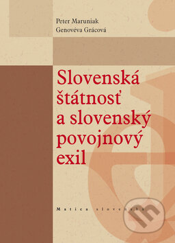 Kniha: Slovenská štátnosť a slovenský povojnový exil (Genovéva Grácová a Peter Maruniak). Matica slovenská, 2008 Kniha: Slovenská štátnosť a slovenský povojnový exil (Genovéva Grácová a Peter Maruniak). Matica slovenská, 2008
