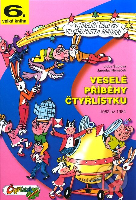 Kniha: Veselé příběhy Čtyřlístku (Ljuba Štíplová a Jan Němeček). Čtyřlístek, 2008 Kniha: Veselé příběhy Čtyřlístku (Ljuba Štíplová a Jan Němeček). Čtyřlístek, 2008