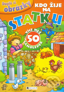 Kniha: Kdo žije na statku (Nakladatelství Fragment). Nakladatelství Fragment Kniha: Kdo žije na statku (Nakladatelství Fragment). Nakladatelství Fragment