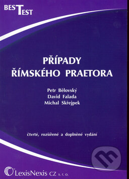 Kniha: Případy římského praetora IV. (Petr Bělovský a kolektiv). Lexis Nexis Kniha: Případy římského praetora IV. (Petr Bělovský a kolektiv). Lexis Nexis