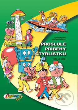 Kniha: Proslulé příběhy Čtyřlístku (Jaroslav Němeček a Ljuba Štíplová). Čtyřlístek, 2008 Kniha: Proslulé příběhy Čtyřlístku (Jaroslav Němeček a Ljuba Štíplová). Čtyřlístek, 2008