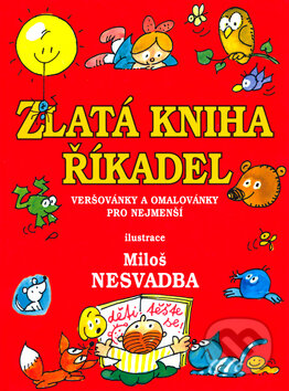 Kniha: Zlatá kniha říkadel (Autorský kolektív). XYZ, 2008 Kniha: Zlatá kniha říkadel (Autorský kolektív). XYZ, 2008