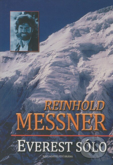 Kniha: Everest sólo (Reinhold Messner). Brána, 2008 Kniha: Everest sólo (Reinhold Messner). Brána, 2008
