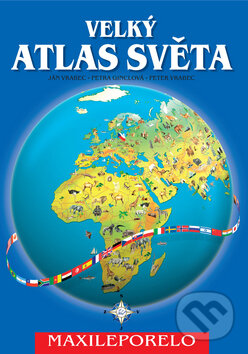 Kniha: Velký atlas světa (Autorský kolektív). Knižní expres, 2007 Kniha: Velký atlas světa (Autorský kolektív). Knižní expres, 2007