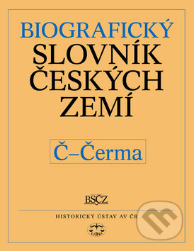 Kniha: Biografický slovník českých zemí Č - Čerma (Pavla Vošahlíková a kolektív). Libri, 2008 Kniha: Biografický slovník českých zemí Č - Čerma (Pavla Vošahlíková a kolektív). Libri, 2008