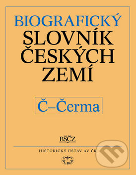 Biografický slovník českých zemí Č - Čerma - Pavla Vošahlíková a kol., Libri, 2008