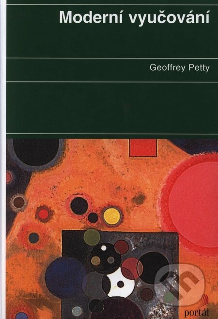 Kniha: Moderní vyučování (Geoffrey Petty). Portál, 2006 Kniha: Moderní vyučování (Geoffrey Petty). Portál, 2006