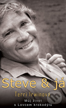Kniha: Steve & já (Terry Irwinová). IFP Publishing, 2008 Kniha: Steve & já (Terry Irwinová). IFP Publishing, 2008