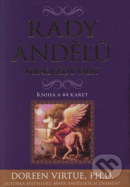 Kniha: Rady andělů na každý den - Kniha a 44 karet (Doreen Virtue). Synergie, 2008 Kniha: Rady andělů na každý den - Kniha a 44 karet (Doreen Virtue). Synergie, 2008