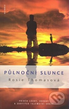 Kniha: Půlnoční slunce (Rosie Thomas). Olympia, 2008 Kniha: Půlnoční slunce (Rosie Thomas). Olympia, 2008