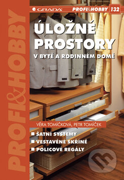 Kniha: Úložné prostory (Petr Tomíček a Věra Tomíčková). Grada, 2008 Kniha: Úložné prostory (Petr Tomíček a Věra Tomíčková). Grada, 2008
