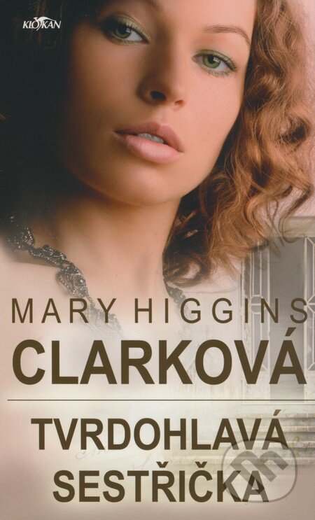 Kniha: Tvrdohlavá sestřička (Mary Higgins Clark). Alpress, 2008 Kniha: Tvrdohlavá sestřička (Mary Higgins Clark). Alpress, 2008