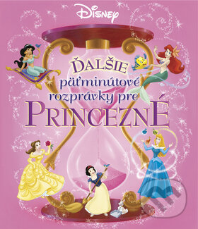 Kniha: Ďalšie päťminútové rozprávky pre princezné (Walt Disney). Egmont SK, 2007 Kniha: Ďalšie päťminútové rozprávky pre princezné (Walt Disney). Egmont SK, 2007