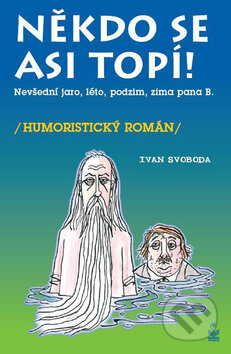 Kniha: Někdo se asi topí! (Ivan Svoboda). Petrklíč, 2008 Kniha: Někdo se asi topí! (Ivan Svoboda). Petrklíč, 2008