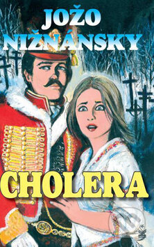 Kniha: Cholera (Jožo Nižnánsky). Petrklíč, 2008 Kniha: Cholera (Jožo Nižnánsky). Petrklíč, 2008