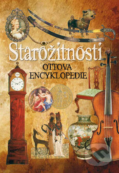 Ottova encyklopedie - Starožitnosti, Ottovo nakladatelství, 2008