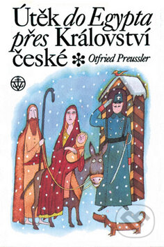 Kniha: Útěk do Egypta přes království České (Otfried Preussler). Vyšehrad, 2008 Kniha: Útěk do Egypta přes království České (Otfried Preussler). Vyšehrad, 2008