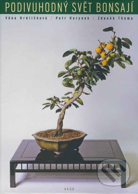 Kniha: Podivuhodný svět bonsají (Petr Herynek, Věna Hrdličková a Zdeněk Thoma). Argo, 2008 Kniha: Podivuhodný svět bonsají (Petr Herynek, Věna Hrdličková a Zdeněk Thoma). Argo, 2008