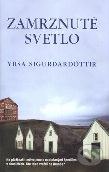 Kniha: Zamrznuté svetlo (Yrsa Sigurdardóttir). Columbus, 2008 Kniha: Zamrznuté svetlo (Yrsa Sigurdardóttir). Columbus, 2008