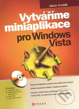 Vytváříme miniaplikace pro Windows Vista - Jakub Dvořák, Computer Press, 2008