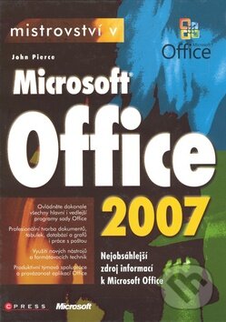 Kniha: Mistrovství v Microsoft Office 2007 (John Pierce). Computer Press, 2008 Kniha: Mistrovství v Microsoft Office 2007 (John Pierce). Computer Press, 2008