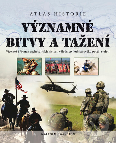 Kniha: Významné bitvy a tažení (Malcolm Swanston). Computer Press, 2008 Kniha: Významné bitvy a tažení (Malcolm Swanston). Computer Press, 2008