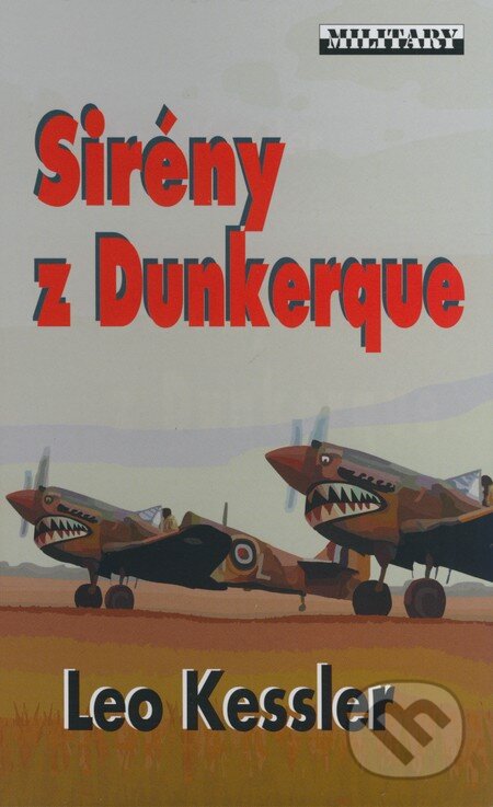 Kniha: Sirény z Dunkerque (Leo Kessler). Baronet, 2008 Kniha: Sirény z Dunkerque (Leo Kessler). Baronet, 2008