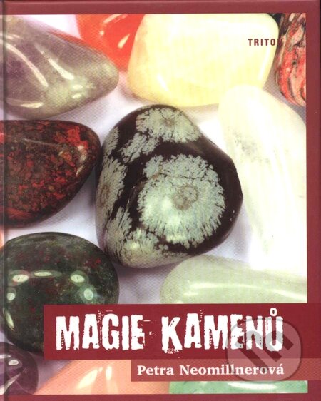Kniha: Magie kamenů (Petra Neomillnerová). Triton, 2008 Kniha: Magie kamenů (Petra Neomillnerová). Triton, 2008
